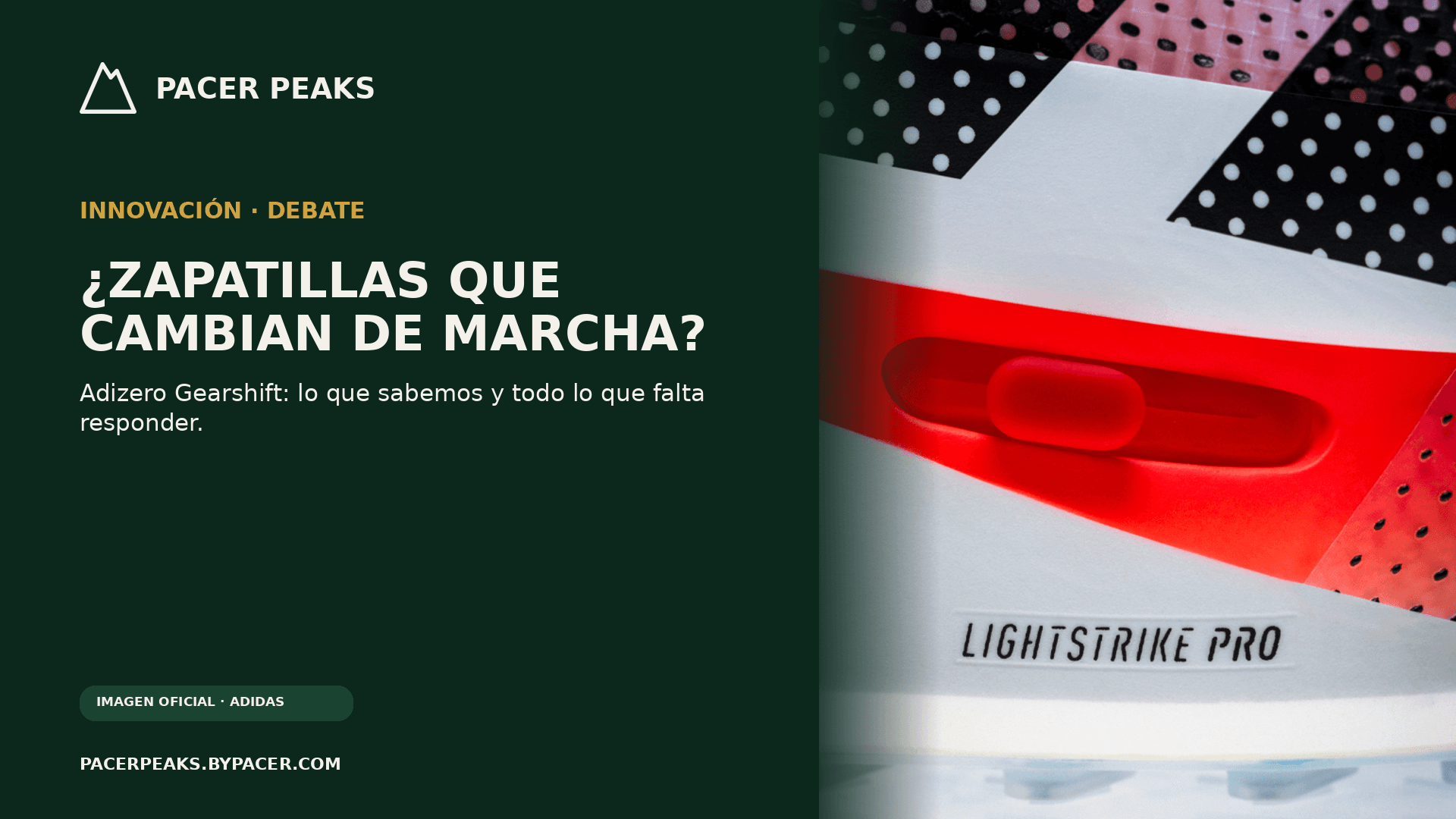 Adizero Gearshift: Resuelve una necesidad real del corredor o están ofreciendo una solución a un problema que todavía no sabemos si existe?